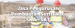 Jasa Pengurusan Sertifikasi SKA/SKT Mappi – Sertifikat.co.id